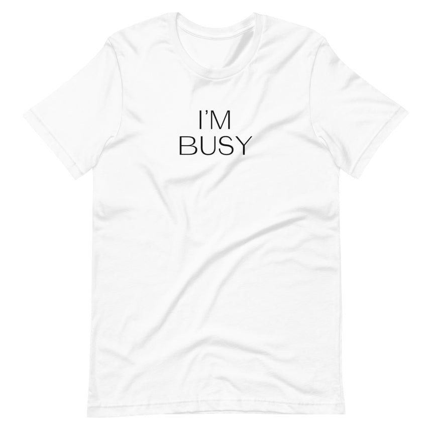 Women's I'm Busy Shirt