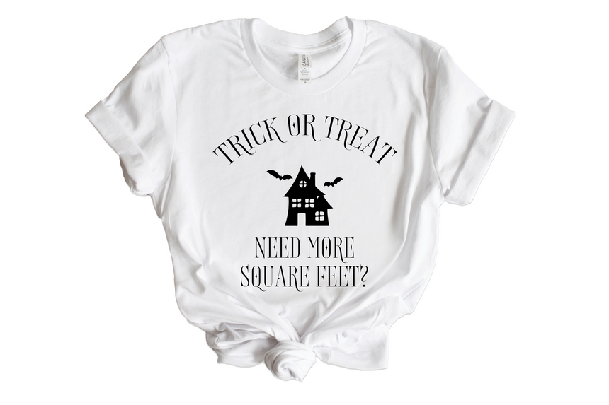 Trick Or Treat Need More Square Feet? Black Graphic Tee For Realtors