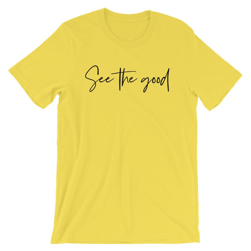 Women's See The Good Inspirational Graphic Shirt (9 Colors)